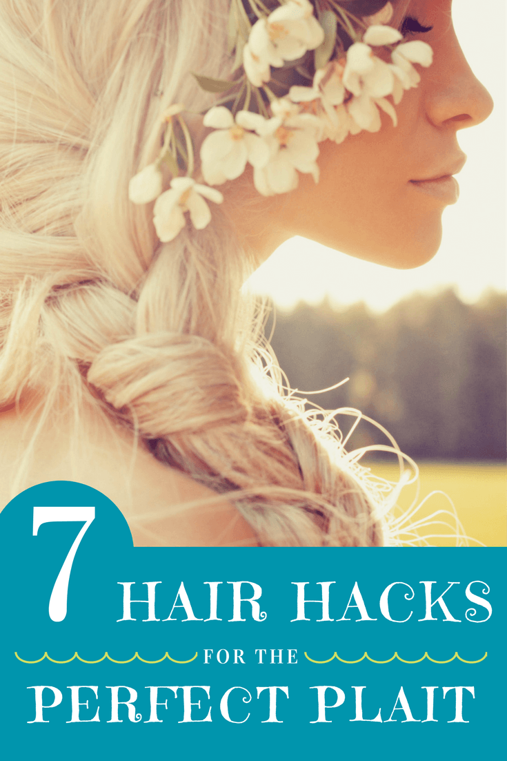 Hair Hacks for the Perfect Plait